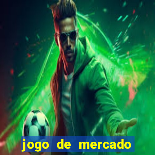 jogo de mercado dinheiro infinito